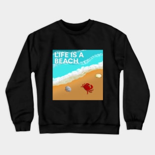 Life's a Beach (Type - 2) - Design Crewneck Sweatshirt